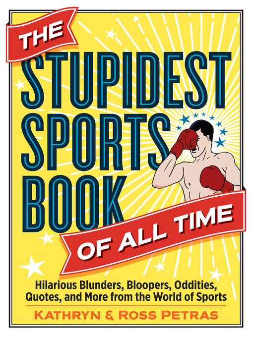 Title details for The Stupidest Sports Book of All Time by Kathryn Petras - Available